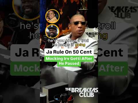Ja Rule On 50 Cent Mocking Irv Gotti After He Passed