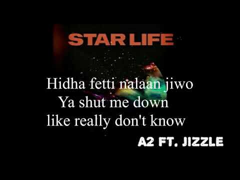 A2 - Star Life Ft. Jizzle, Lyrics VideoHD