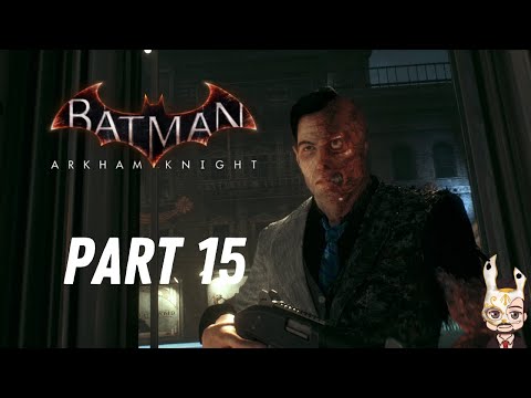 Two-Face | Batman Arkham Knight Lets Play Walkthrough | Part 15