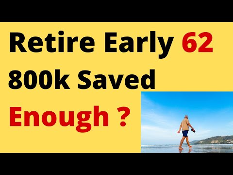 Can I Retire Early At Age 62 With $800k Retirement Savings Video