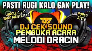 Download lagu 🔊 DJ CEK SOUND MC PEMBUKA ACARA - MELODI DRACIN | JINGLE C.E.O YANG MENYAMAR 🔥 mp3