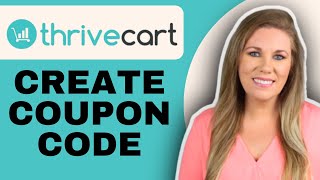 How To Create A Coupon Code in ThriveCart | ThriveCart Tutorial