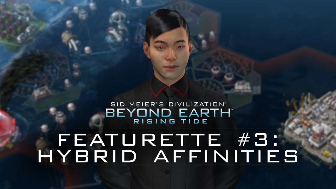 Official Civilization: Beyond Earth - Rising Tide Featurette - â€œHybrid Affinitiesâ€ - YouTube