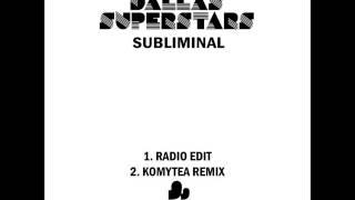 Subliminal - Dallas Superstars