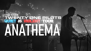 twenty one pilots - Anathema (Quiet Is Violent Studio Version)