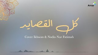 Download lagu Nadia Nur Fatimah feat Ikhwan || كل القصايد (Killil Qashaaid) lyrics and translation mp3 Download lagu Nadia Nur Fatimah feat Ikhwan || كل القصايد (Killil Qashaaid) lyrics and translation mp3