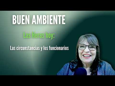 AVANCE Programa 3 de #BuenAmbiente: LAS HERAS HOY