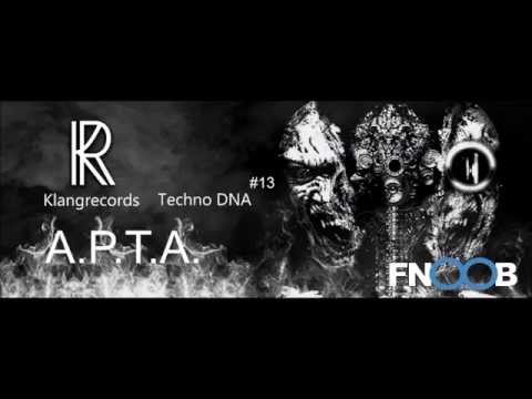 Techno DNA by Klangrecords 13 - A.P.T.A. (FNOOB Techno Radio)