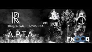 Techno DNA by Klangrecords 13 - A.P.T.A. (FNOOB Techno Radio)