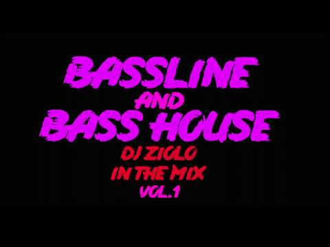 Bassline and Bass House Vol.1 (Dj Zioło In The Mix)