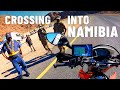 Crossing into NAMIBIA [S5 - Eps. 38]