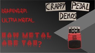 Video thumbnail for Behringer Ultra Metal UM300 - How metal are you? by Crappy Pedal Demos