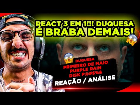 3 EM 1!!! DUQUESA - "PRIMEIRO DE MAIO", "PURPLE RAIN" E "DISK P@#$%&" [REACT]