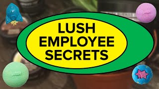 Secrets Lush Employees Will Never Tell You
