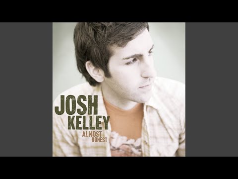 Almost Honest - Josh Kelley