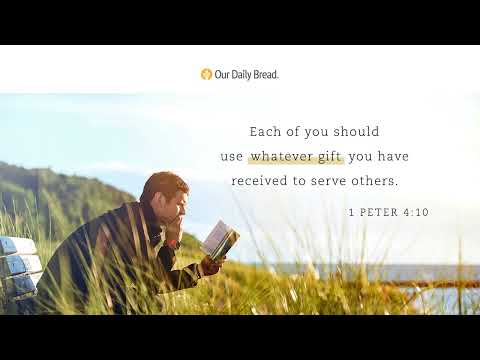 Managing Our Gifts | Audio Reading | Our Daily Bread Devotional | March 2, 2022