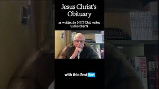 The New York Times Wrote Jesus's Obituary #obituaries #obituary