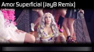 La Pelopony - Amor Superficial (JayB Fantasy Mix)
