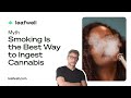 What Is The Best Way To Ingest Cannabis