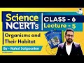 NCERT Science Series Class 6 Lecture 5 Organisms And Their Habitat UPSC IAS StudyIQ IAS