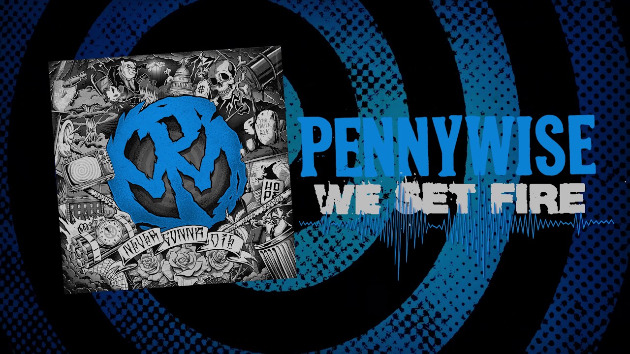 Pennywise - We Set Fire