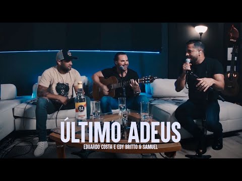 ÚLTIMO ADEUS | Eduardo Costa, Edy Britto e Samuel