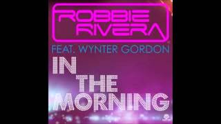 Robbie Rivera feat. Wynter Gordon - In The Morning