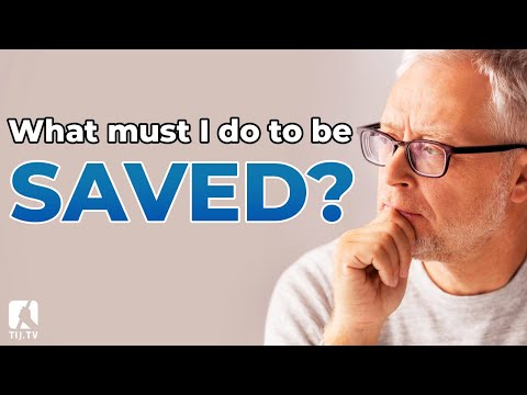 What Must I Do To Be Saved? - 5 Steps to Eternal Life
