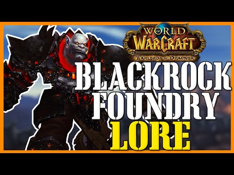 Blackrock Foundry Lore - WoW Lore