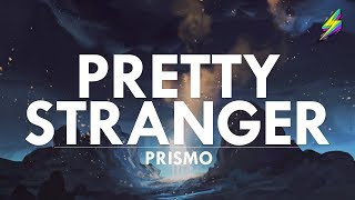 Prismo – Pretty Stranger