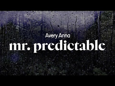 avery anna - mr. predictable (lyrics)