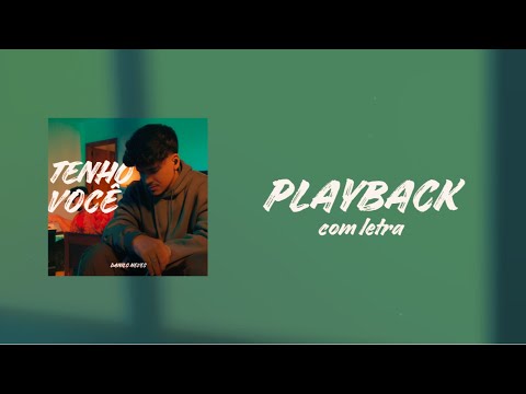 Danilo Neves - Tenho Você | Playback com Letra