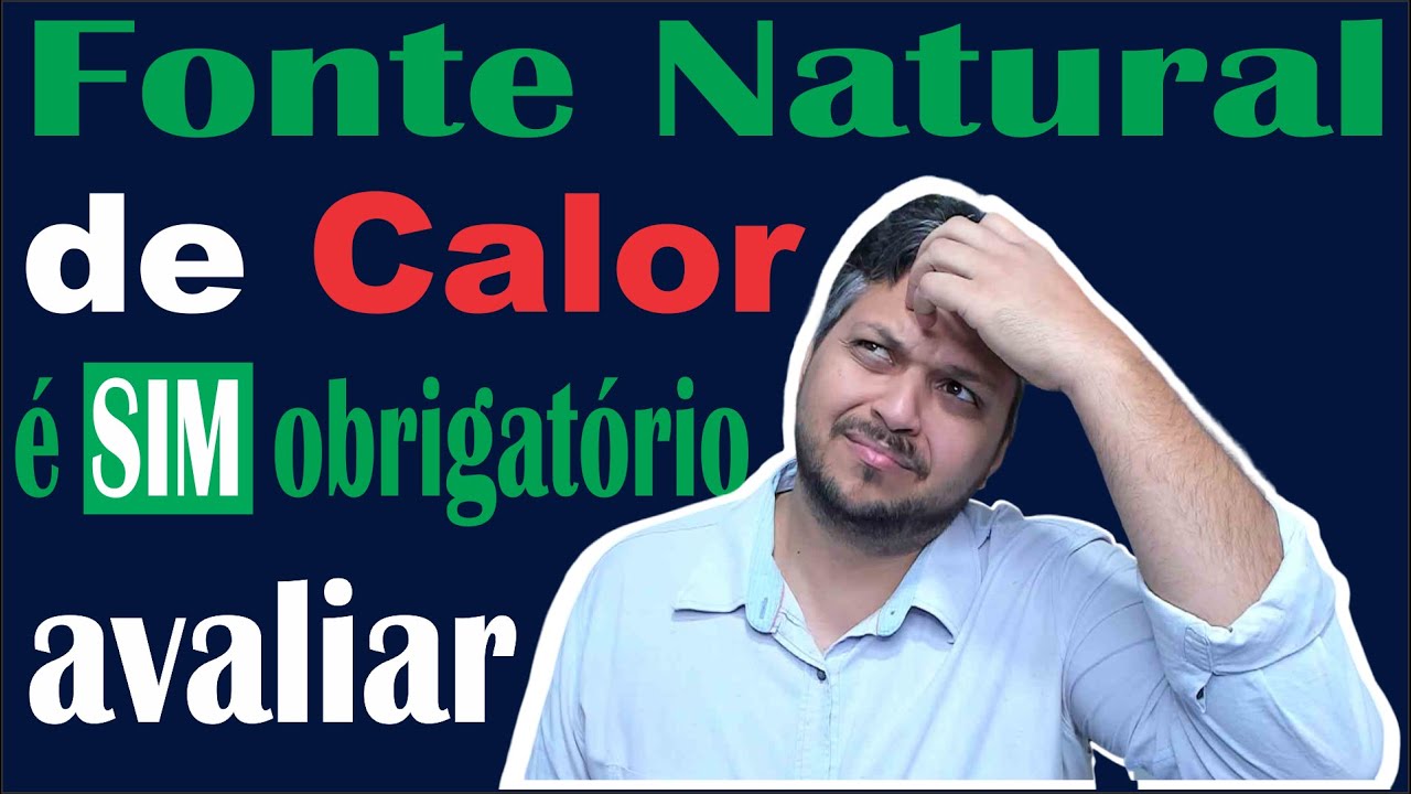 Devo avaliar as fontes naturais de calor para o LTCAT o Laudo de Insalubridade e para o PGR?
