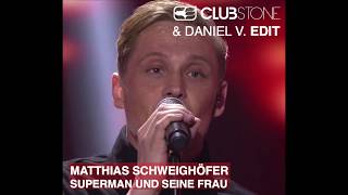 Matthias Schweighöfer - Superman und seine Frau (Clubstone Remix Edit)