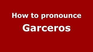 How to pronounce Garceros