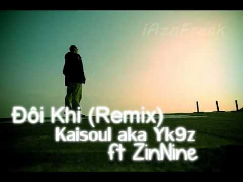 Đôi Khi Remix   Kaisoul aka Yk9z ft ZinNine   YouTube