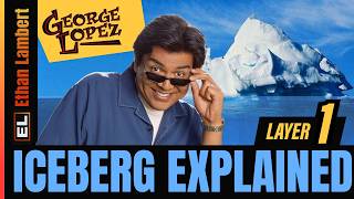 George Lopez (TV show) Iceberg EXPLAINED - Layer 1