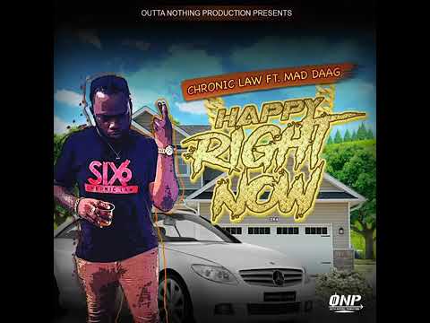 CHRONIC LAW & MAD DAAG - HAPPY RIGHT NOW (Official Audio) Prod By: Outta Nothing Production