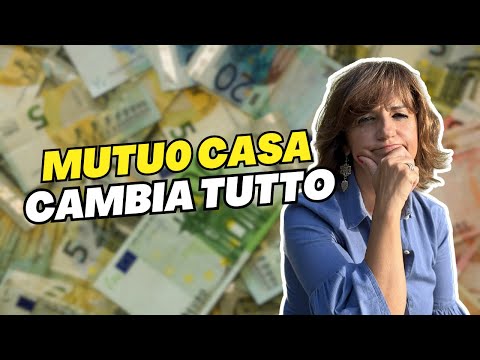 MUTUO CASA - Cambia tutto!