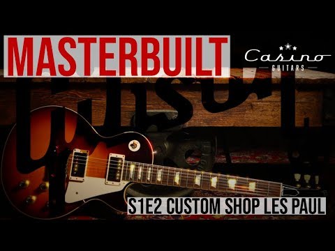 Masterbuilt S1E2 - Gibson Custom Shop - The Les Paul R0