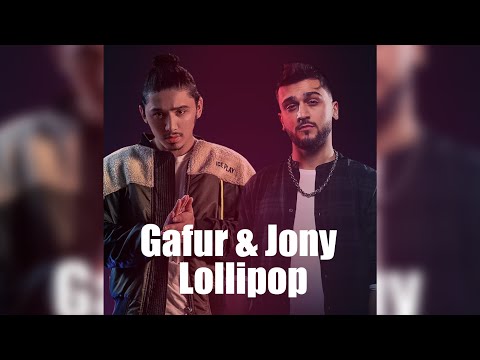Jony feat  Gafur - Lollipop Lyrics Videos