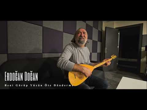 Erdoğan Doğan - Beni Görüp Yüzünü Öte Dönderme - Akustik Türküler
