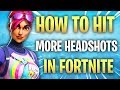 HOW TO HIT MORE HEADSHOTS IN FORTNITE FORTNITE TIPS TIPS FOR FORTNITE HOW TO GET BETTER