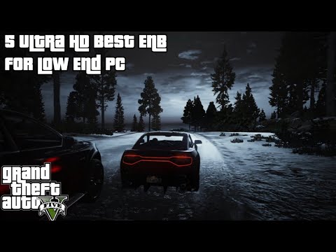 5 GTA 5 BEST ENB FOR LOW END PC | 5 BEST ENB FOR GTA 5 JUST LIKE NVE AND REDUX FOR LOW END PC (2021)