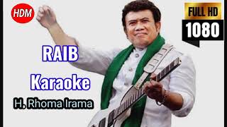 Download lagu RAIB KARAOKE RHOMA IRAMA KUALITAS HD mp3 Download lagu RAIB KARAOKE RHOMA IRAMA KUALITAS HD mp3