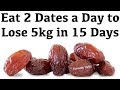 Eat 2 Dates Every Day to Lose 5kg in 15 Days | Dates for Weight Loss