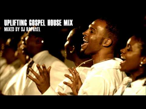 UPLIFTING GOSPEL HOUSE MIX