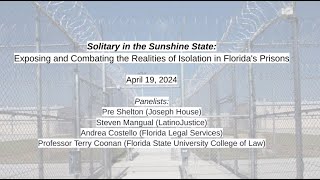Solitary in the Sunshine State: Exposing & Combating the Realities of Isolation in Florida's Prisons