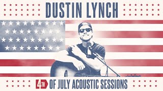 Dustin Lynch – Small Town Boy (4th of July Acoustic Sessions)