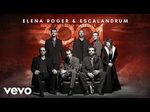 Elena Roger, Escalandrum - Chiquilín de Bachín